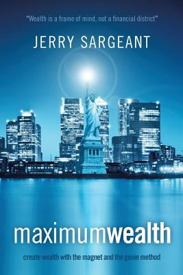 Maximum Wealth: create wealth with the magnet and the genie method